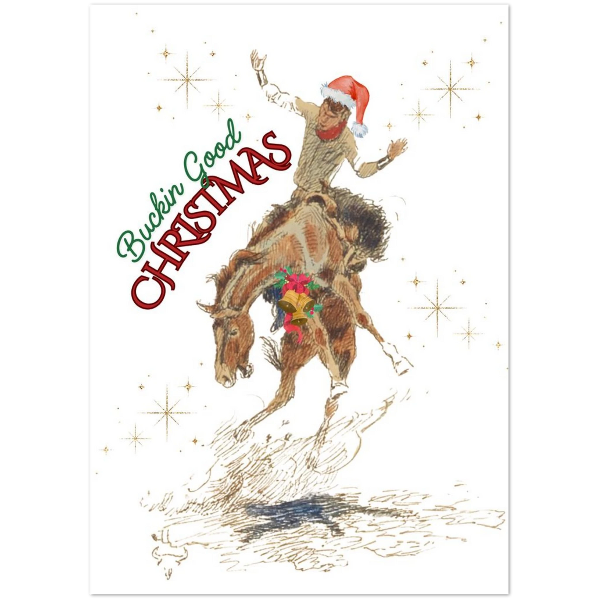 Cowboy Christmas card artwork with an old cowboy riding a bucking horse, red and green “Buckin’ Good Christmas” lettering, and gold stars showing front of card